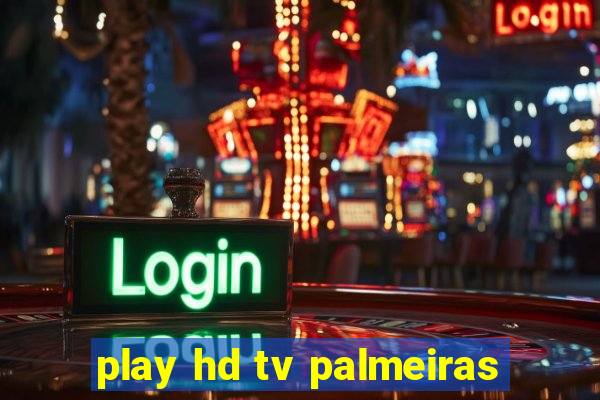 play hd tv palmeiras